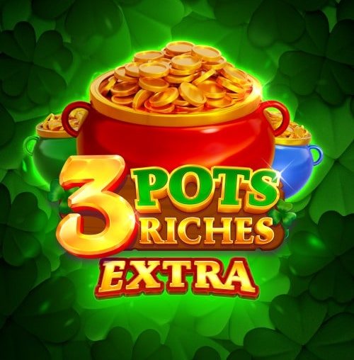 3 Pots Riches Extra: Hold and Win