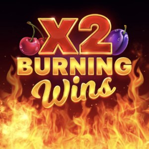 Burning Wins x2